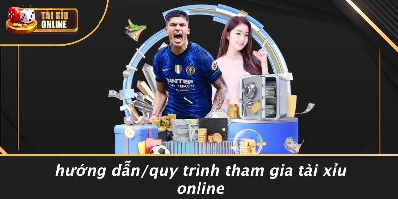 Hướng Dẫn/quy Trình Tham Gia Tài Xỉu Online