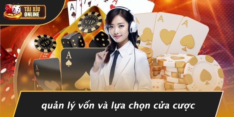 Quản Lý Vốn Và Lựa Chọn Cửa Cược