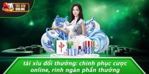 Tai-Xiu-Doi-Thuong-Chinh-Phuc-Cuoc-Online-Rinh-Ngan-Phan-Thuong