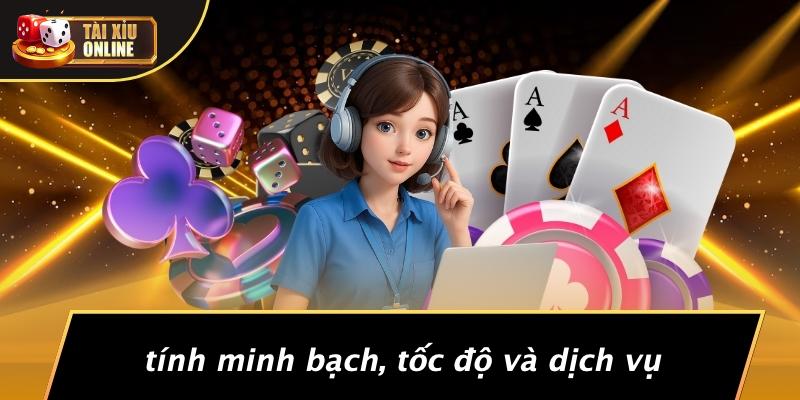 Tính Minh Bạch, Tốc Độ Và Dịch Vụ