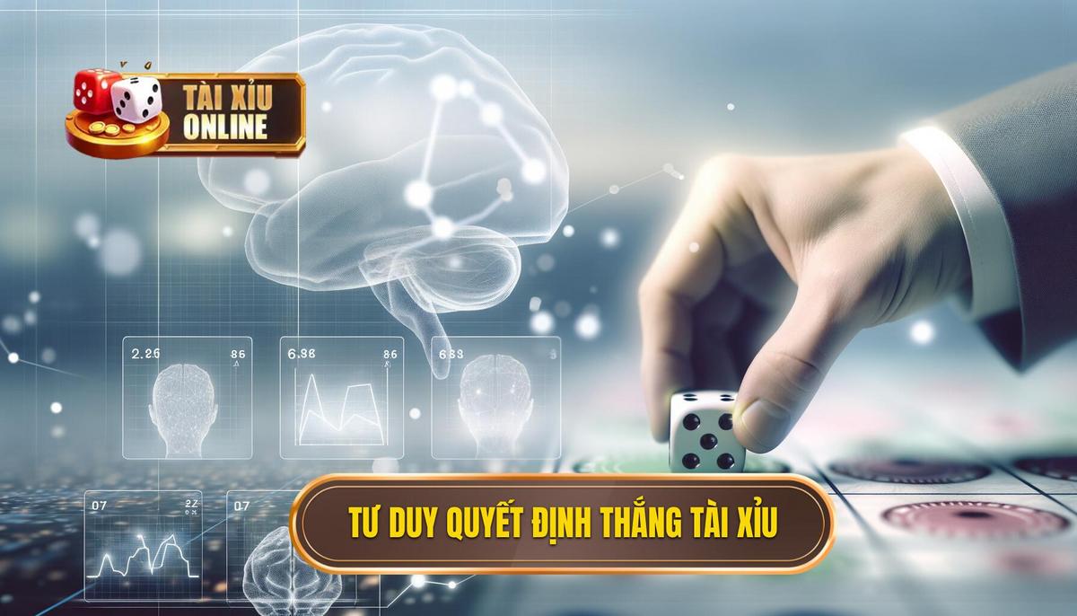 Hiểu Đúng Về _Cách Đánh Tài Xỉu Luôn Thắng_ - Tư Duy Là Chìa Khóa