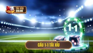 cầu 1-1 tài xỉu