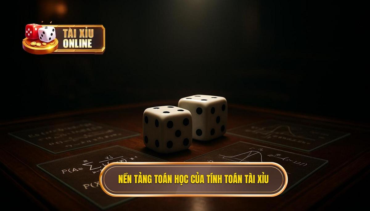 Bí Quyết Vàng Về Cách Tính Tài Xỉu Chuẩn Xác Nhất 2024 1 Nền Tảng Toán Học Của Cách Tính Tài Xỉu